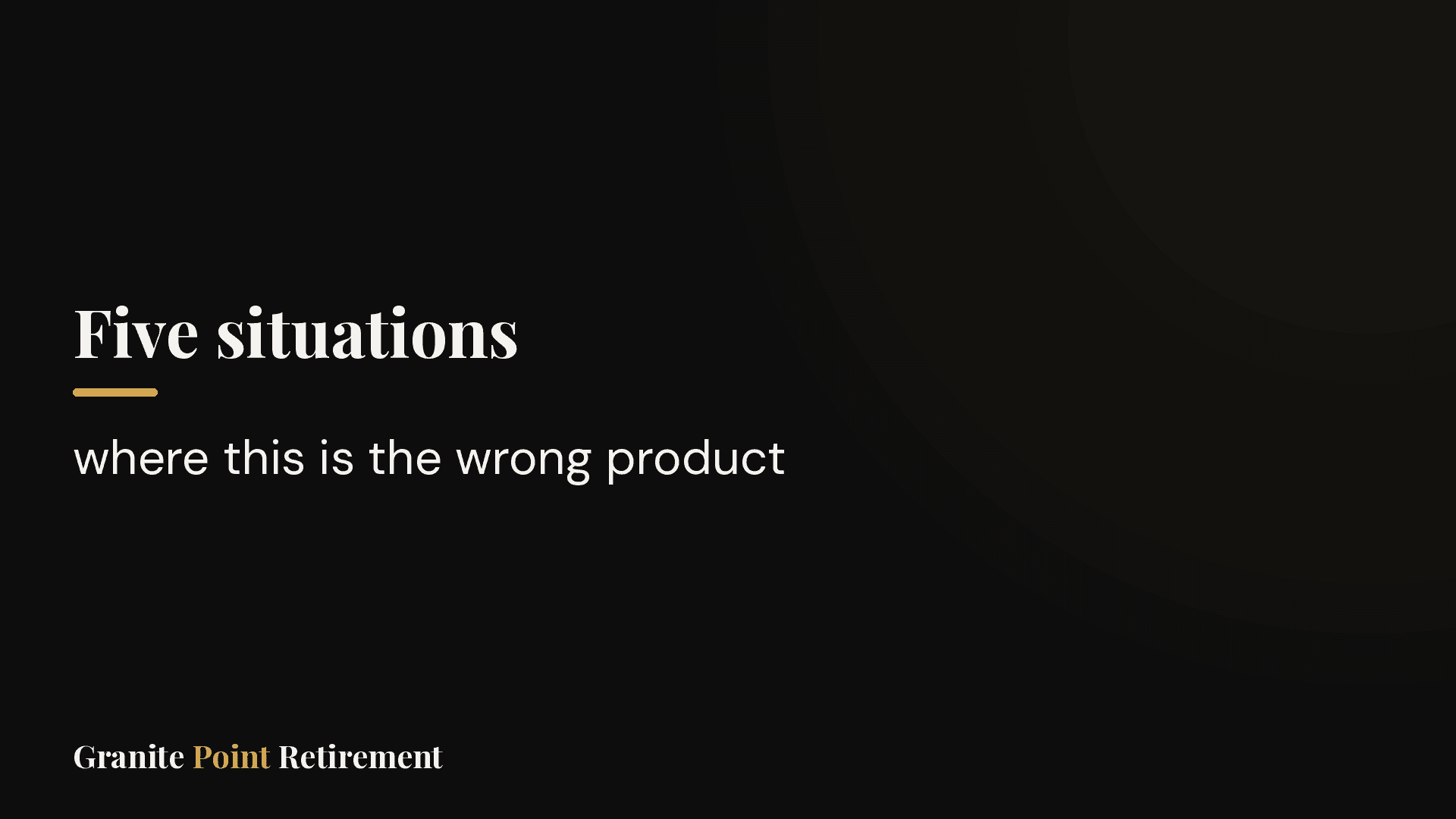 Five situations where this is the wrong product
