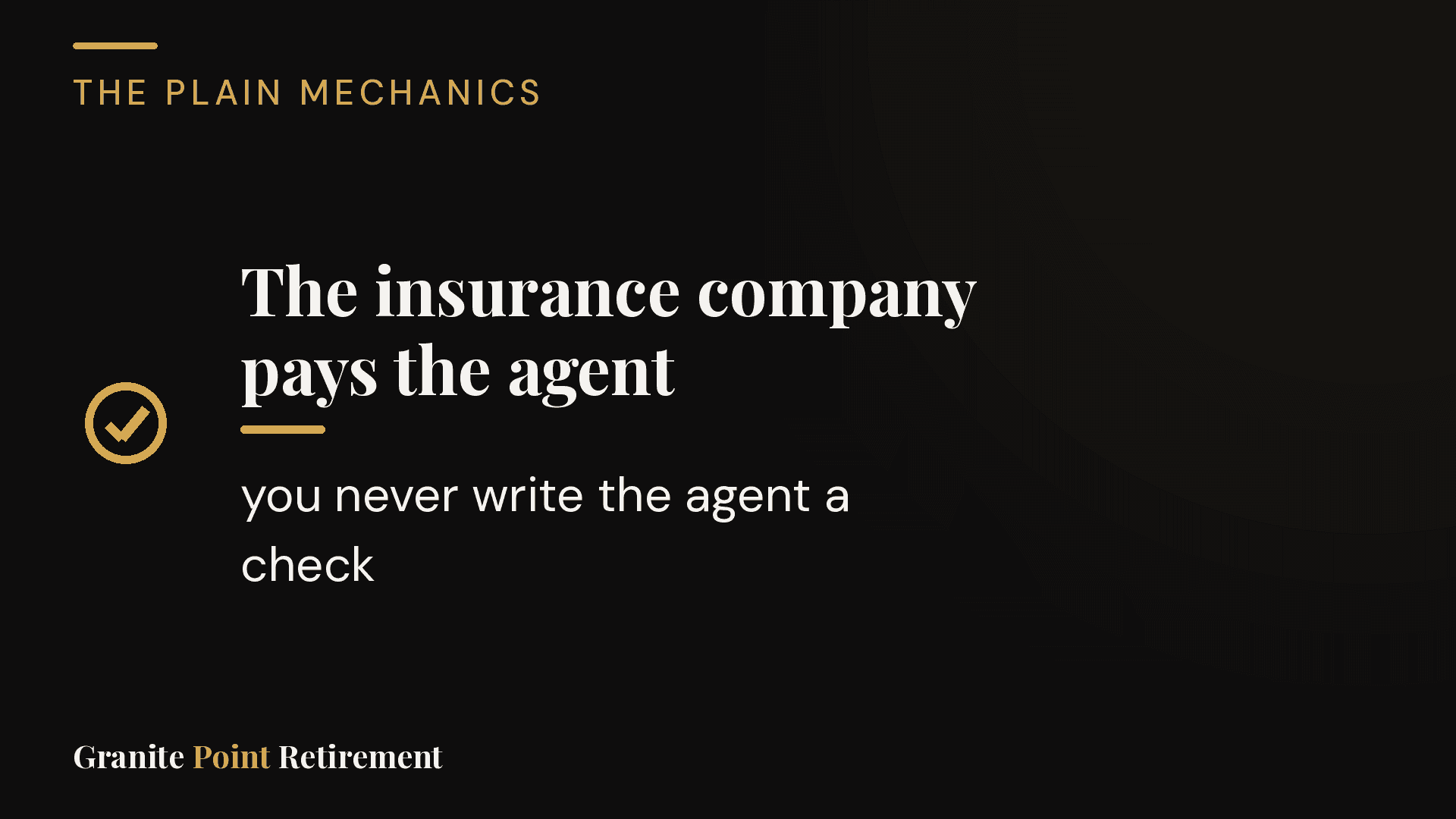 The insurance company pays the agent; you never write the agent a check