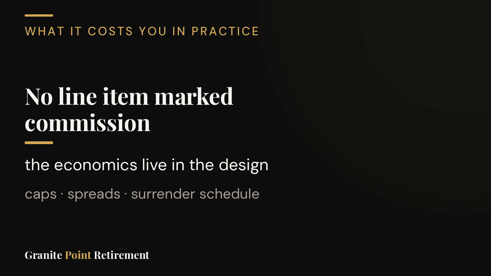 No line item marked commission; the economics live in the design: caps, spreads, surrender schedule